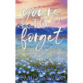 Yours To Forget