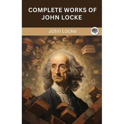 Complete Works of John Locke (Grapevine edition)