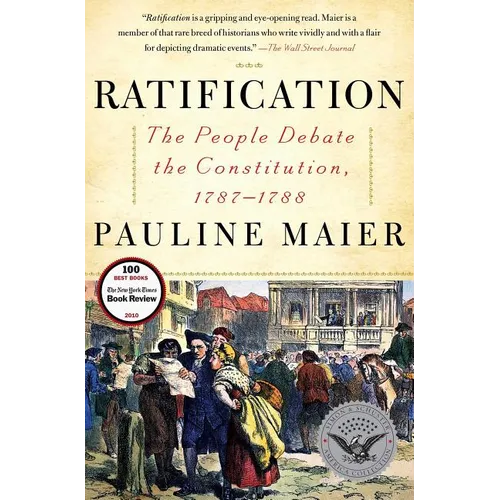 Ratification: The People Debate the Constitution, 1787-1788
