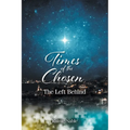 Times of the Chosen: The Left Behind