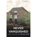 Never Vanquished: A Novel of the Vietnam War
