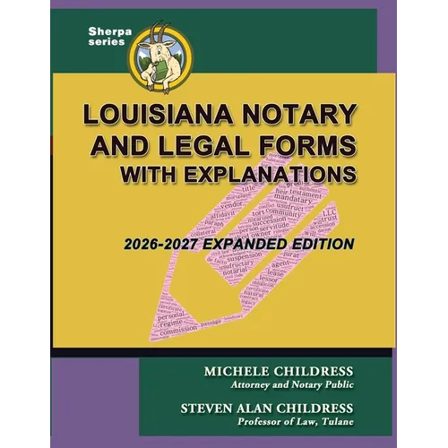 Louisiana Notary and Legal Forms with Explanations: Expanded 2026-2027 Edition
