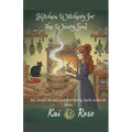 Kitchen Witchery for the Weary Soul: 50+ Simple Recipes and Comforting Spells to Banish Stress