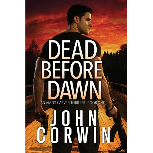 Dead Before Dawn: A Thriller
