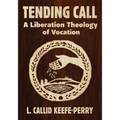 Tending Call: A Liberation of Vocation