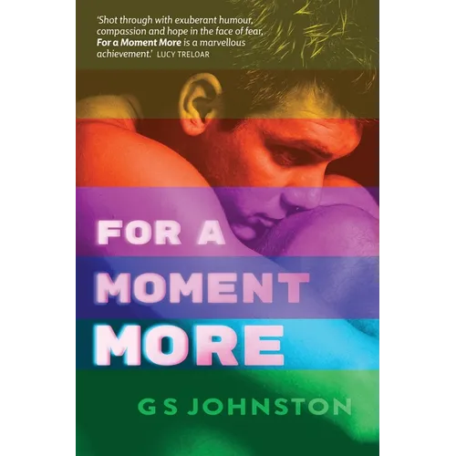 For A Moment More: A novel of living in the time of HIV/AIDS