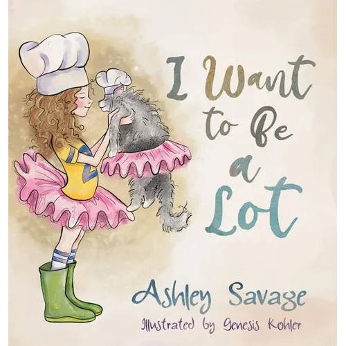 I Want to Be a Lot