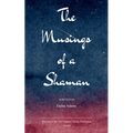 The Musings of a Shaman
