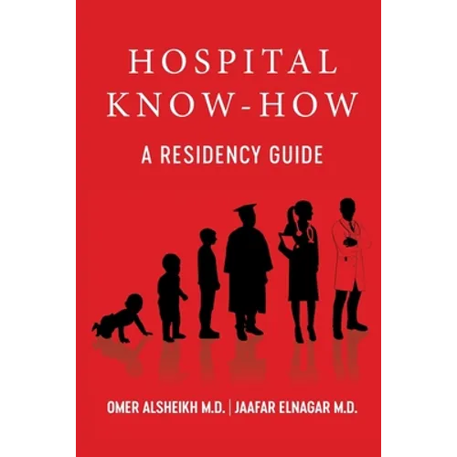 Hospital Know-How: A Residency Guide