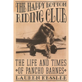 The Happy Bottom Riding Club: The Life and Times of Pancho Barnes