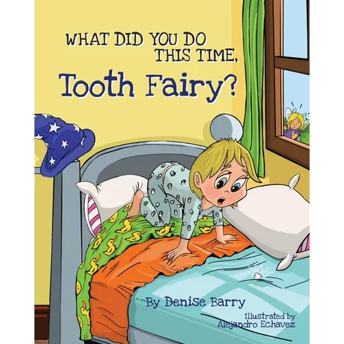 What Did You Do This Time, Tooth Fairy