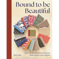 Bound to Be Beautiful: Over 20 Bookbinding Projects That Inspire and Delight