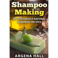 Shampoo Making: Do It Yourself Shampoo Recipes