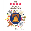 The Kid's Guide to Philadelphia
