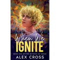 When We Ignite: Book One