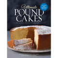 Ultimate Pound Cakes Revised and Expanded Edition: Classic Recipe Collection