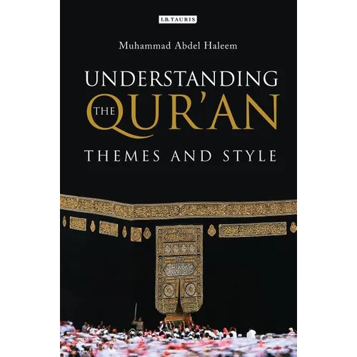 Understanding the Qur'an: Themes and Style