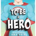 To Be A Hero