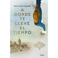 A Donde Te Lleve El Tiempo / Wherever Time Takes You