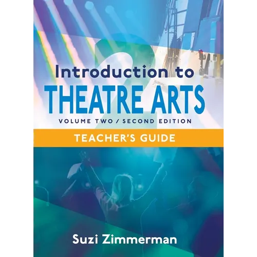 Introduction to Theatre Arts 2, 2nd Edition Teacher's Guide