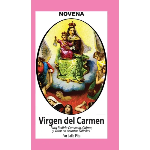 Novena De Virgen Del Carmen para Pedirle Consuelo, Calma y Valor en Asuntos Difíciles