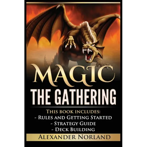 Magic The Gathering: Rules and Getting Started, Strategy Guide, Deck Building For Beginners