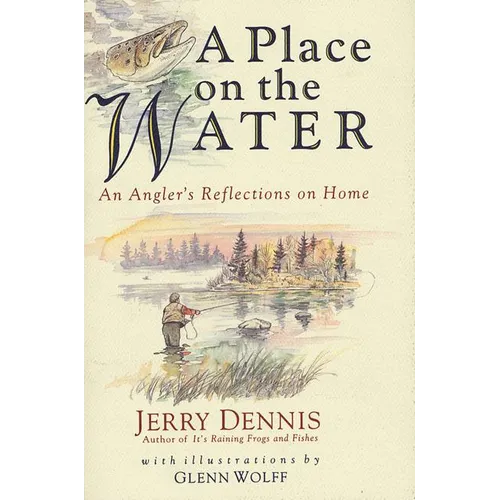 A Place on the Water: An Angler's Reflections on Home