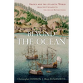 Beyond the Ocean: France and the Atlantic World from the Crusades to the Age of Revolutions