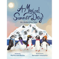 A Magical Summer Day: An Antarctica Tale
