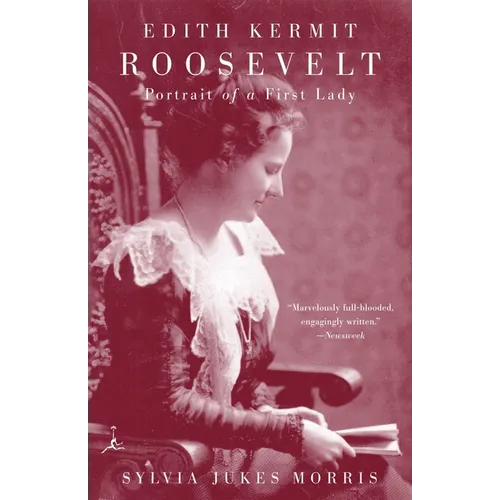 Edith Kermit Roosevelt: Portrait of a First Lady