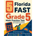 5 Florida FAST Grade 5 Math Practice Tests: Proven Practice for Top Scores with Detailed Explanations