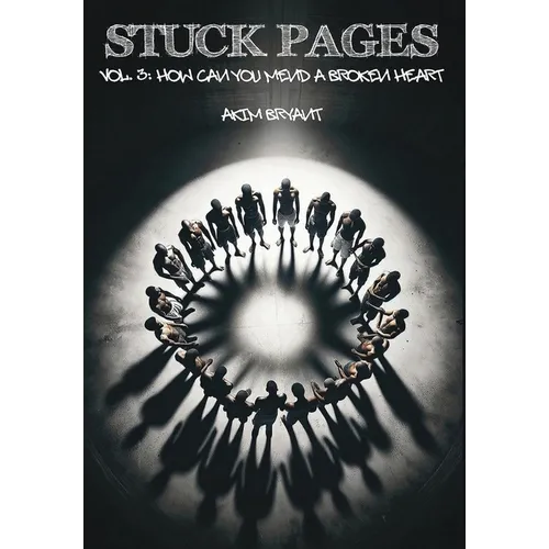 Stuck Pages: Vol.3: How Can You Mend A Broken Heart