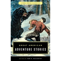 Great American Adventure Stories: Lyons Press Classics