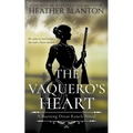 The Vaquero's Heart: A Sweet Western Christian Romance