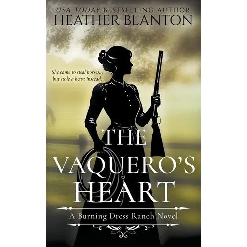The Vaquero's Heart: A Sweet Western Christian Romance