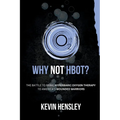 Why Not HBOT?: The Battle to Bring Hyperbaric Oxygen Therapy to America's Wounded Warriors
