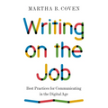 Writing on the Job: Best Practices for Communicating in the Digital Age