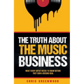 The Truth About The Music Business