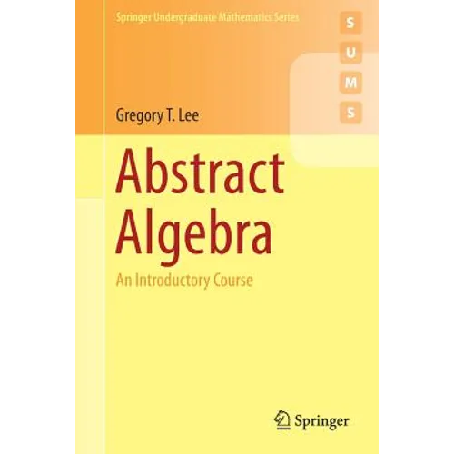 Abstract Algebra: An Introductory Course