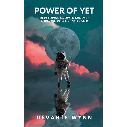 Power of YET: Developing Growth Mindset Through Positive Self-Talk