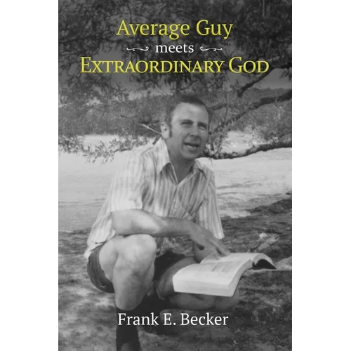 Average Guy Meets Extraordinary God