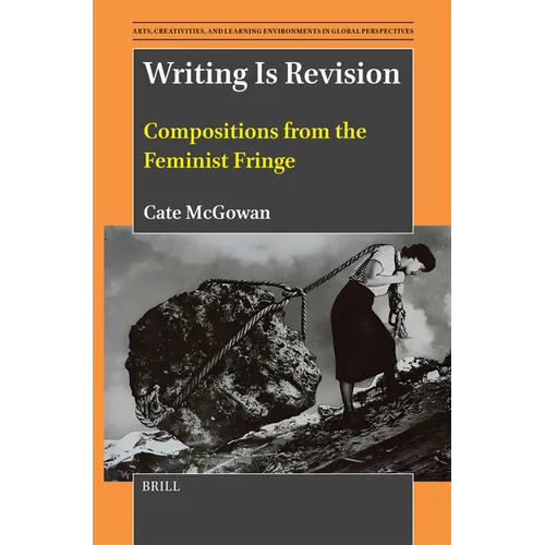 Writing Is Revision: Compositions from the Feminist Fringe