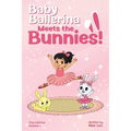 Baby Ballerina Meets the Bunnies!