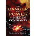 THE DANGER and POWER of HIDDEN COVENANTS