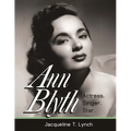 Ann Blyth: Actress. Singer. Star.
