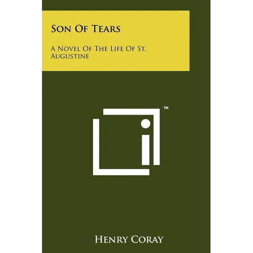 Son Of Tears: A Novel Of The Life Of St. Augustine