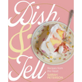 Dish and Tell: Recipes from the Heart