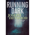 Running Dark: A Woods Cop Mystery