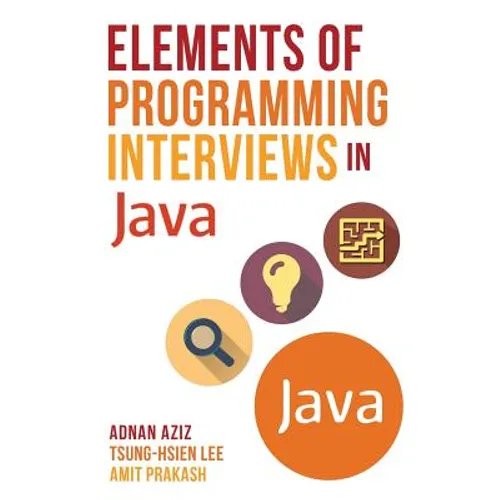 Elements of Programming Interviews in Java: The Insiders' Guide