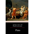 Apology, Crito, and Phaedo of Socrates
